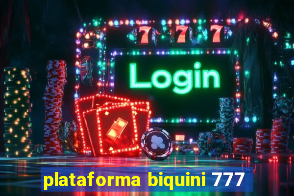 plataforma biquini 777